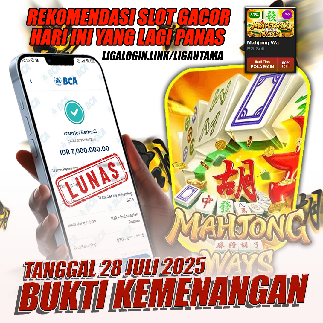 INFO KEMENANGAN LIGA UTAMA TANGGAL 28 JULI 2025