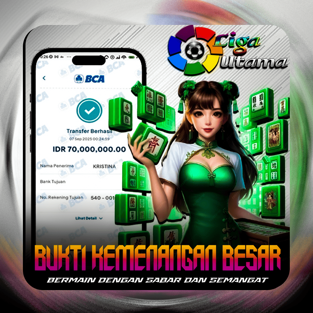 INFO KEMENANGAN LIGA UTAMA TANGGAL 07 SEPTEMBER 2025